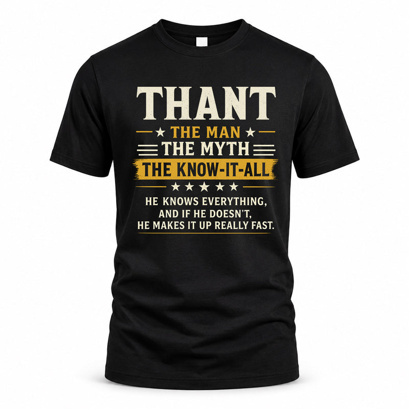 THANT TM90-K04-125 - NAME Legendary Know-It-All Personalized Funny Shirt