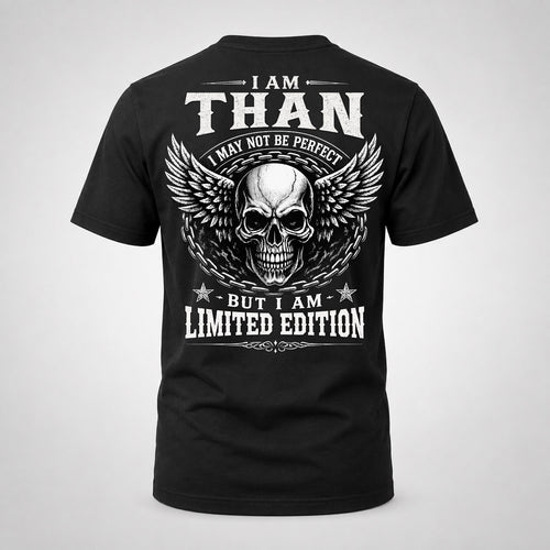 THAN P01-K24-229 – Personalized Skull Graphic Apparel “I Am NAME I May Not Be Perfect But I Am Limited Edition”