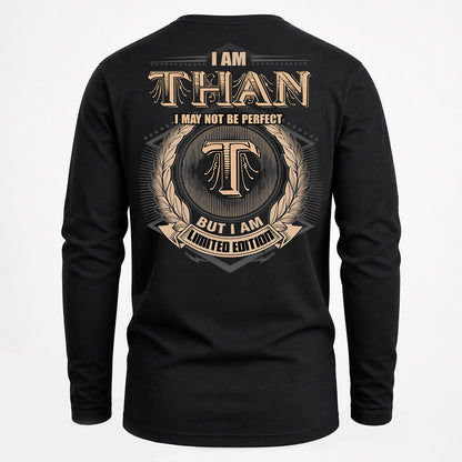 THAN PH55-T25-Personalized Name Quote Apparel “I Am NAME May Not Be Perfect But I Am Limited Edition”