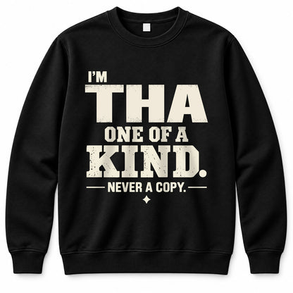 THA P6-K4-228 Personalized Funny Quote Apparel “I’m NAME – One of a Kind, Never a Copy”