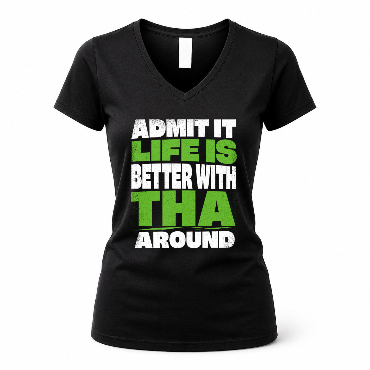 THA HP68-K4-189 – Personalized Funny Quote Apparel “Admit It, Life Is Better With NAME Around”