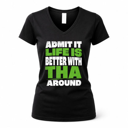 THA HP68-K4-189 – Personalized Funny Quote Apparel “Admit It, Life Is Better With NAME Around”