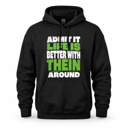 THEIN HP68-K4-189 – Personalized Funny Quote Apparel “Admit It, Life Is Better With AARON Around”