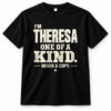 THERESA P6-K4-228 Personalized Funny Quote Apparel “I’m NAME – One of a Kind, Never a Copy”
