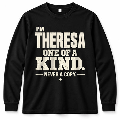 THERESA P6-K4-228 Personalized Funny Quote Apparel “I’m NAME – One of a Kind, Never a Copy”