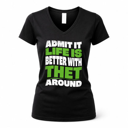 THET HP99-K4-189 – Personalized Funny Quote Apparel “Admit It, Life Is Better With NAME Around”