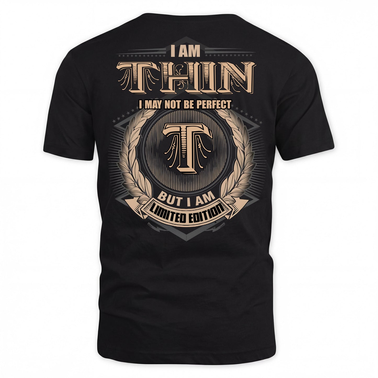 THIN PH55-T25-Personalized Name Quote Apparel “I Am NAME May Not Be Perfect But I Am Limited Edition”