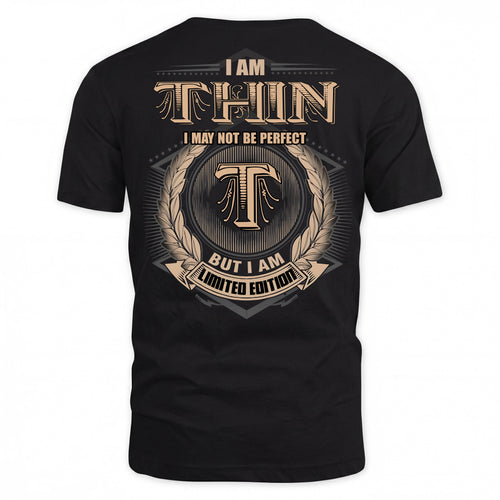THIN PH55-T25-Personalized Name Quote Apparel “I Am NAME May Not Be Perfect But I Am Limited Edition”