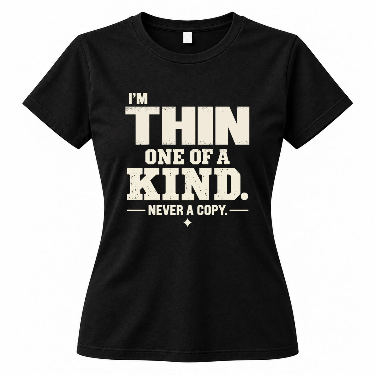 THIN P6-K4-228 Personalized Funny Quote Apparel “I’m NAME – One of a Kind, Never a Copy”
