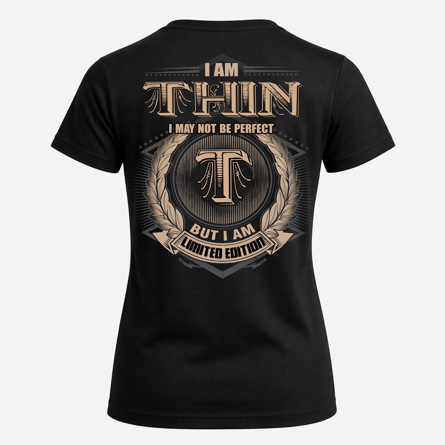 THIN PH55-T25-Personalized Name Quote Apparel “I Am NAME May Not Be Perfect But I Am Limited Edition”