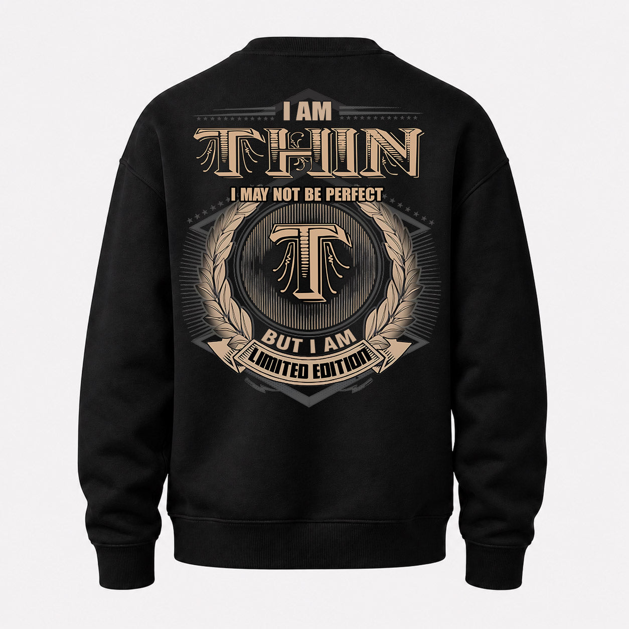 THIN PH55-T25-Personalized Name Quote Apparel “I Am NAME May Not Be Perfect But I Am Limited Edition”