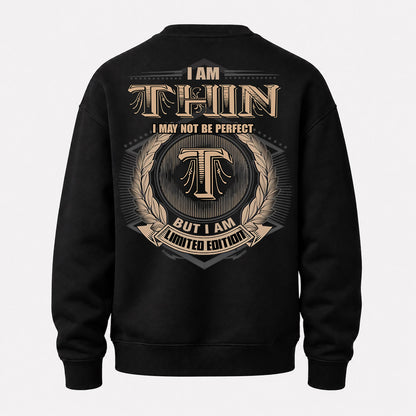 THIN PH55-T25-Personalized Name Quote Apparel “I Am NAME May Not Be Perfect But I Am Limited Edition”