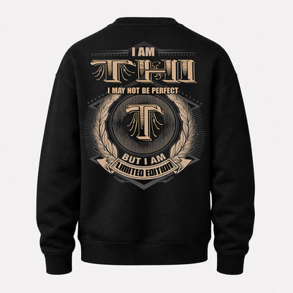 THI PH55-T25-Personalized Name Quote Apparel “I Am NAME May Not Be Perfect But I Am Limited Edition”