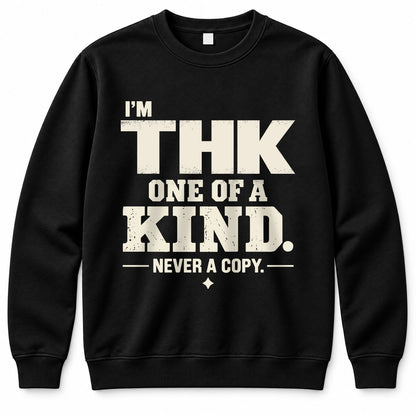 THK P6-K4-228 Personalized Funny Quote Apparel “I’m NAME – One of a Kind, Never a Copy”