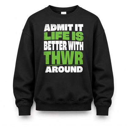 THWR HP68-K4-189 – Personalized Funny Quote Apparel “Admit It, Life Is Better With AARON Around”