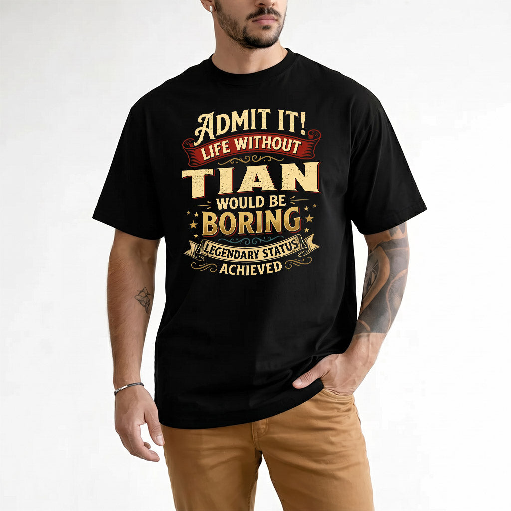 TIAN TP65-K5-268–Personalized Funny Quote Apparel “Life Without NAME Would Be Boring”