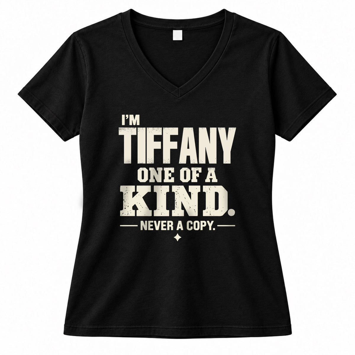 TIFFANY P6-K4-228 Personalized Funny Quote Apparel “I’m NAME – One of a Kind, Never a Copy”