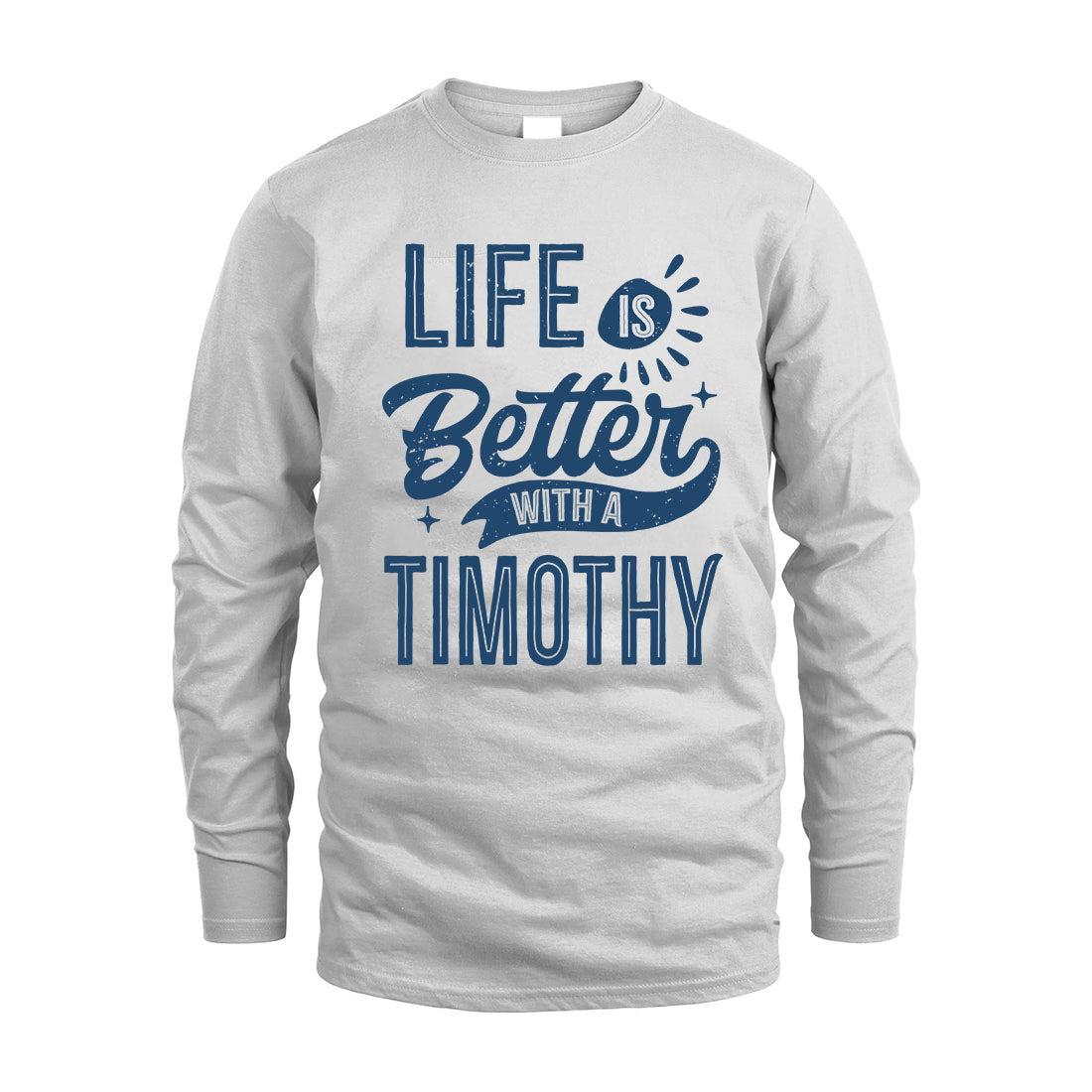 TIMOTHY HH88-K2–Personalized Name Quote T-Shirt Life Is Better With Unisex Gift