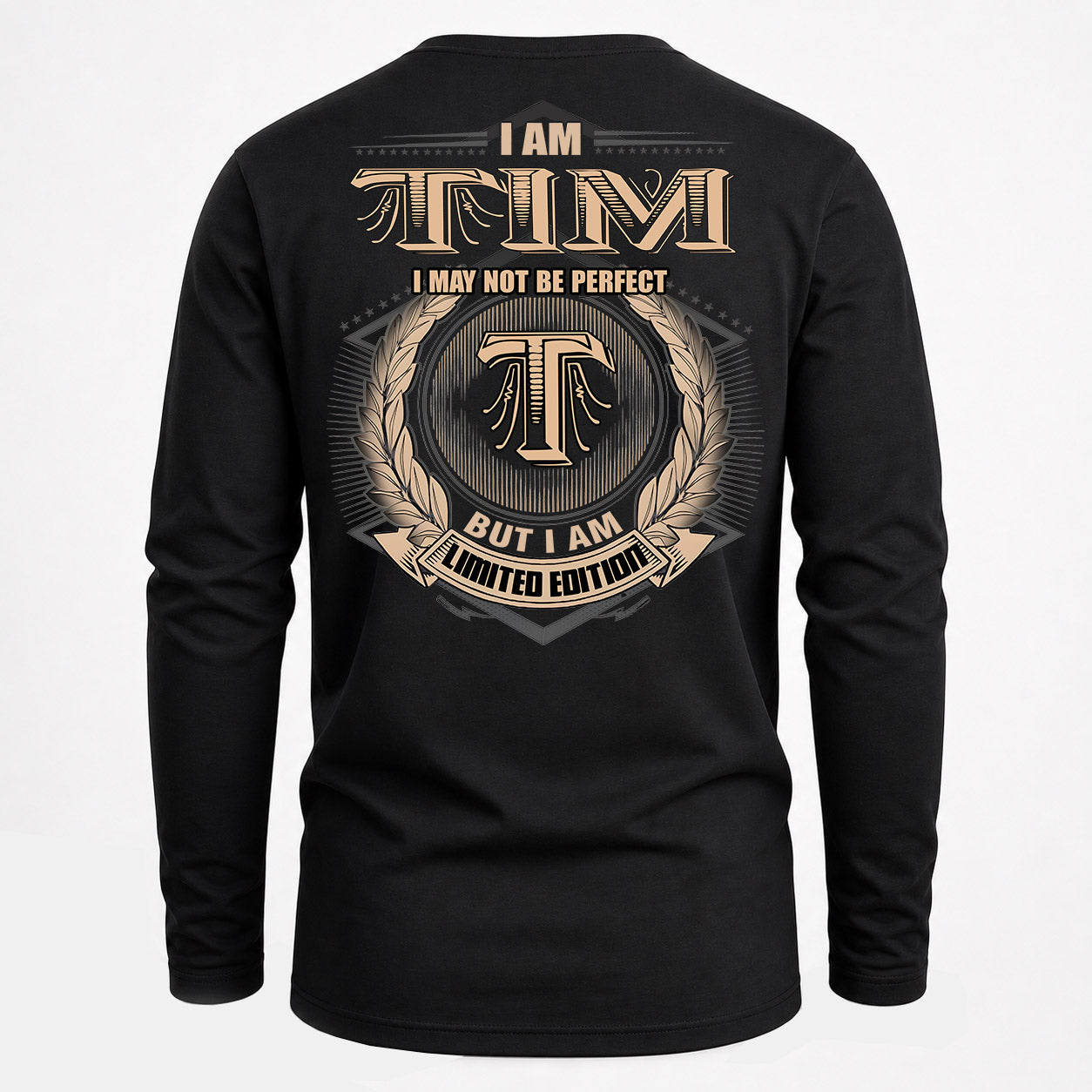 TIM PH55-T25-Personalized Name Quote Apparel “I Am NAME May Not Be Perfect But I Am Limited Edition”