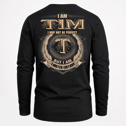TIM PH55-T25-Personalized Name Quote Apparel “I Am NAME May Not Be Perfect But I Am Limited Edition”
