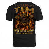 TIM MP88-F2-168–Personalized Bold Quote Apparel “I Am NAME I May Not Be Perfect But I Am Limited Edition
