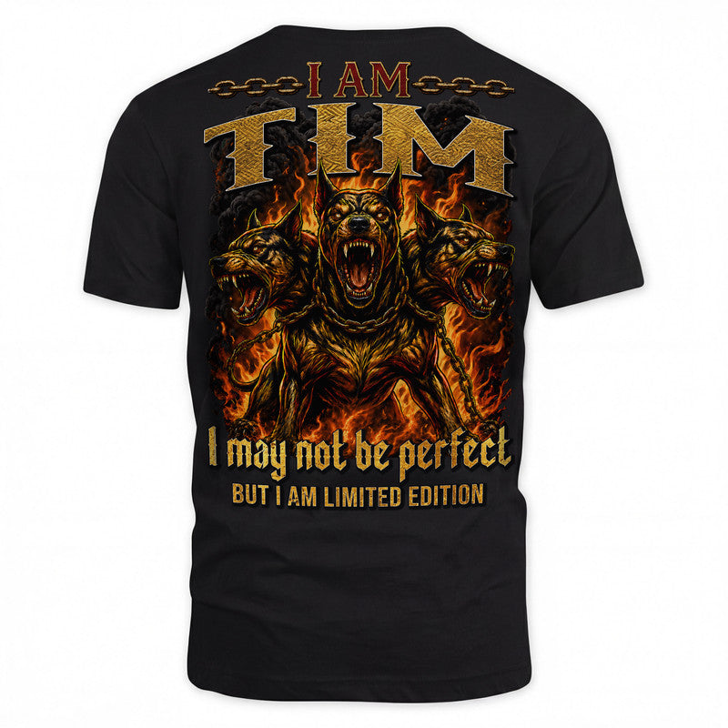 TIM MP88-F2-168–Personalized Bold Quote Apparel “I Am NAME I May Not Be Perfect But I Am Limited Edition