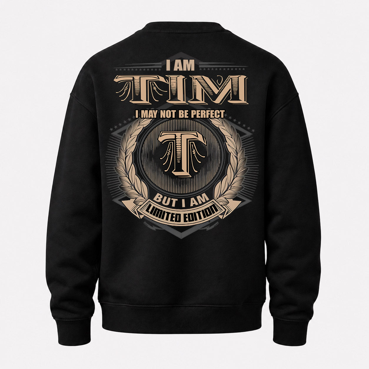 TIM PH55-T25-Personalized Name Quote Apparel “I Am NAME May Not Be Perfect But I Am Limited Edition”
