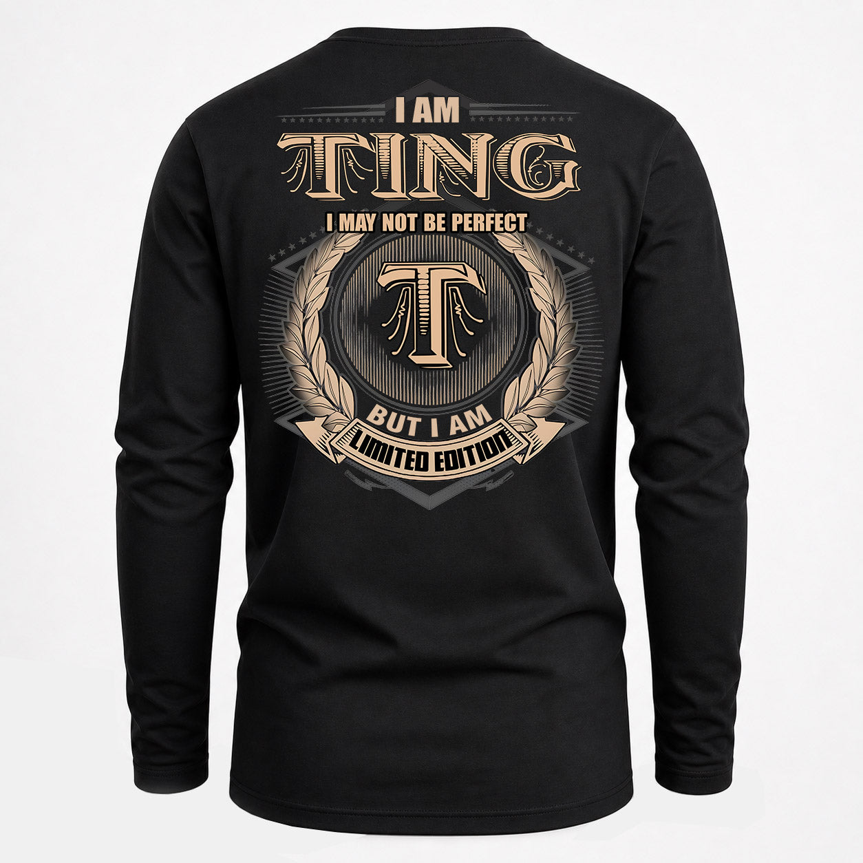 TING PH55-T25-Personalized Name Quote Apparel “I Am NAME May Not Be Perfect But I Am Limited Edition”