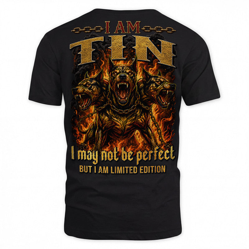 TIN MP88-F2-168–Personalized Bold Quote Apparel “I Am NAME I May Not Be Perfect But I Am Limited Edition