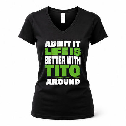 TITO HP68-K4-189 – Personalized Funny Quote Apparel “Admit It, Life Is Better With NAME Around”