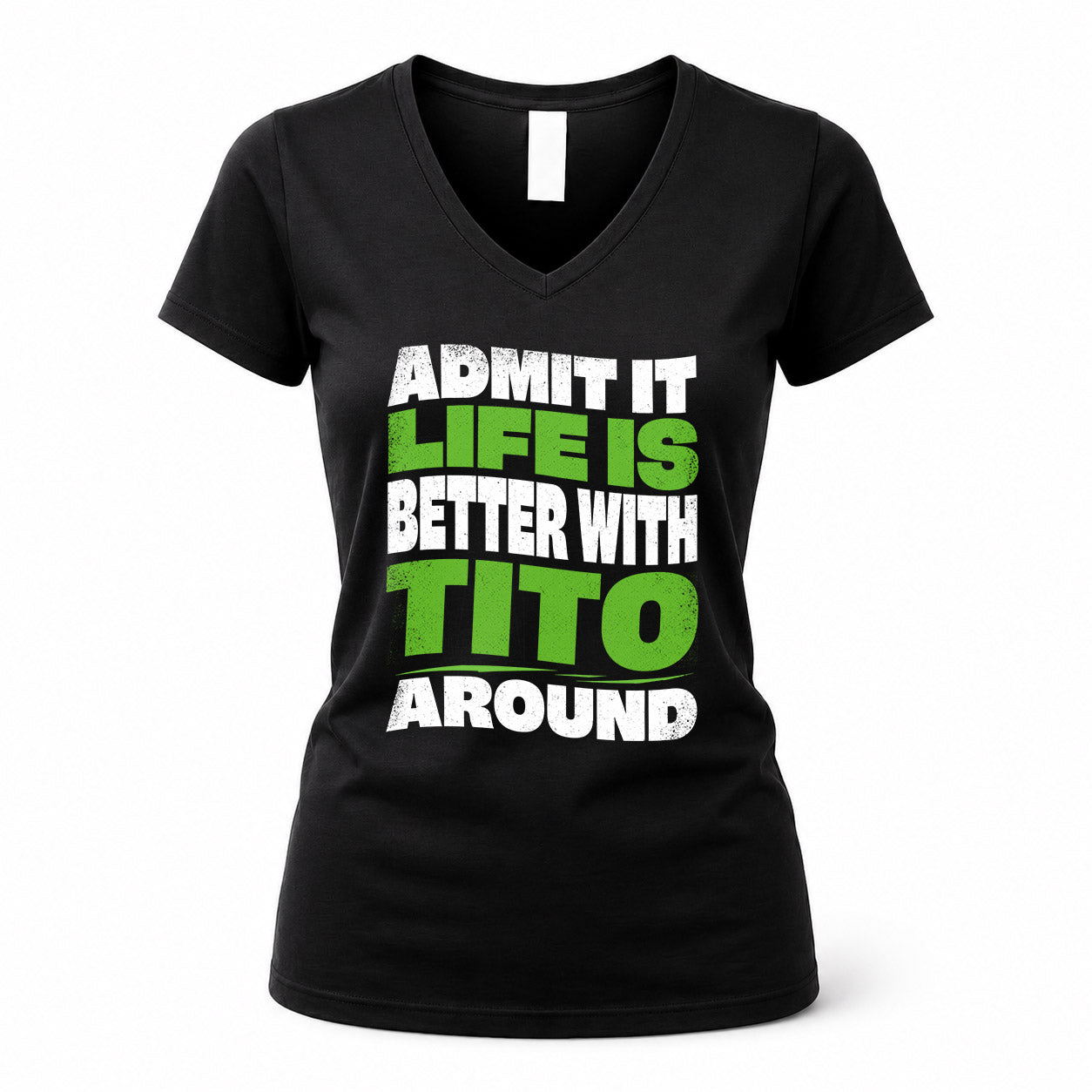 TITO HP99-K4-189 – Personalized Funny Quote Apparel “Admit It, Life Is Better With NAME Around”