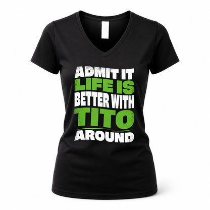 TITO HP99-K4-189 – Personalized Funny Quote Apparel “Admit It, Life Is Better With NAME Around”