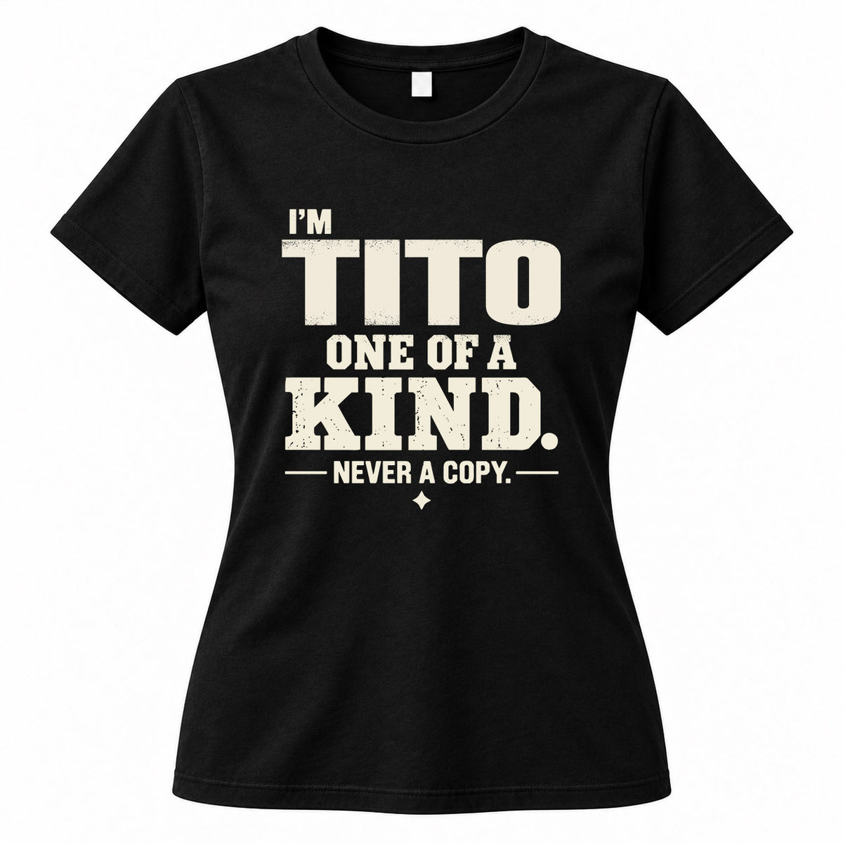 TITO P6-K4-228 Personalized Funny Quote Apparel “I’m NAME – One of a Kind, Never a Copy”