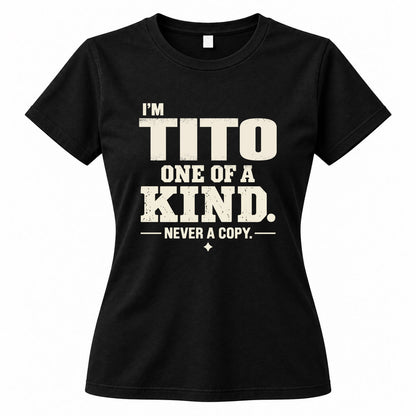 TITO P6-K4-228 Personalized Funny Quote Apparel “I’m NAME – One of a Kind, Never a Copy”