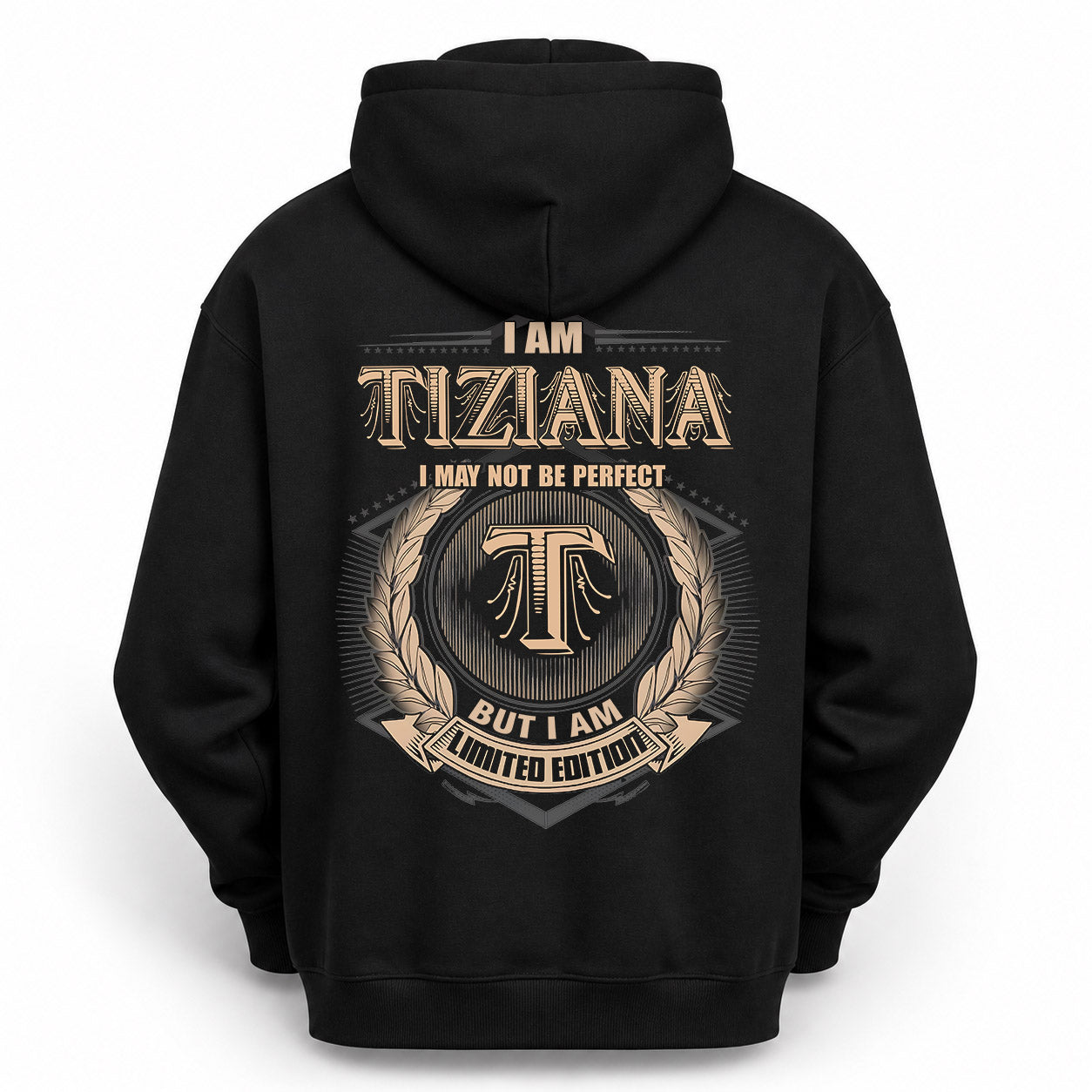 TIZIANA PH55-T25-Personalized Name Quote Apparel “I Am NAME May Not Be Perfect But I Am Limited Edition”