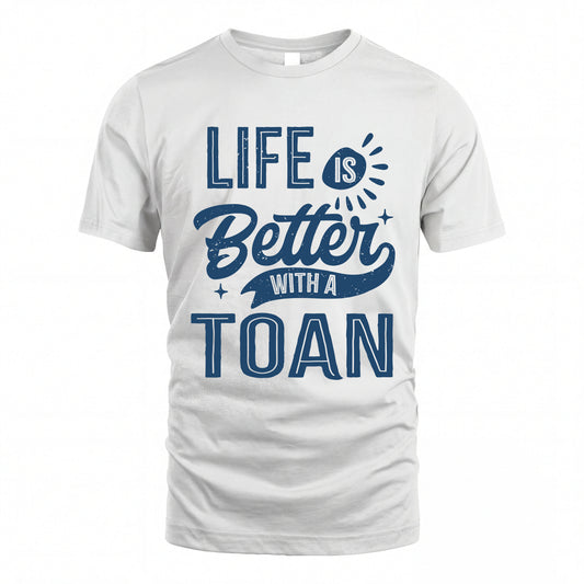 TOAN HH88-K2–Personalized Name Quote T-Shirt Life Is Better With Unisex Gift