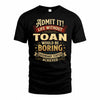 TOAN TP65-K5-268–Personalized Funny Quote Apparel “Life Without NAME Would Be Boring”