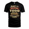 TODD TP65-K5-268–Personalized Funny Quote Apparel “Life Without NAME Would Be Boring”