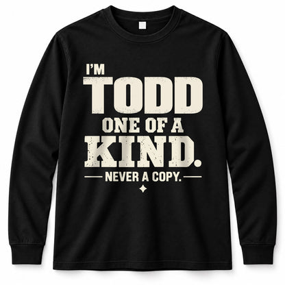 TODD P6-K4-228 Personalized Funny Quote Apparel “I’m NAME – One of a Kind, Never a Copy”
