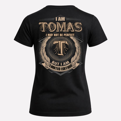 TOMAS PH55-T25-Personalized Name Quote Apparel “I Am NAME May Not Be Perfect But I Am Limited Edition”