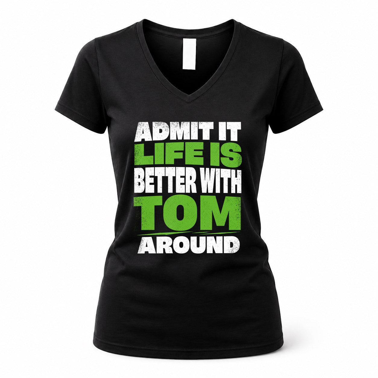 TOM HP68-K4-189 – Personalized Funny Quote Apparel “Admit It, Life Is Better With AARON Around”