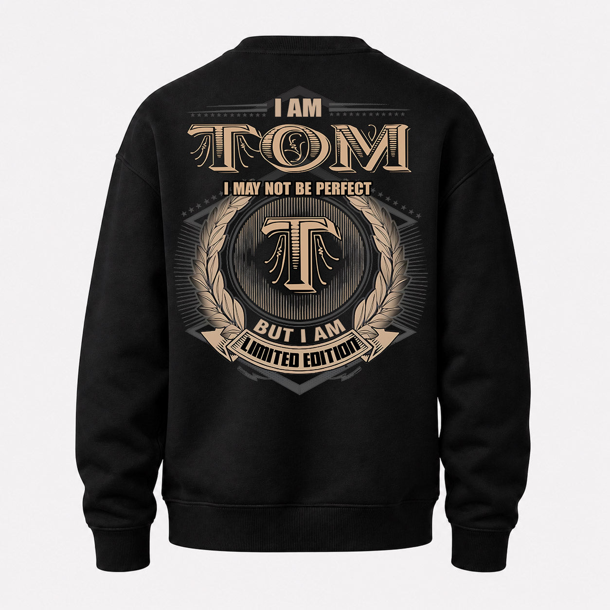 TOM PH55-T25-Personalized Name Quote Apparel “I Am NAME May Not Be Perfect But I Am Limited Edition”