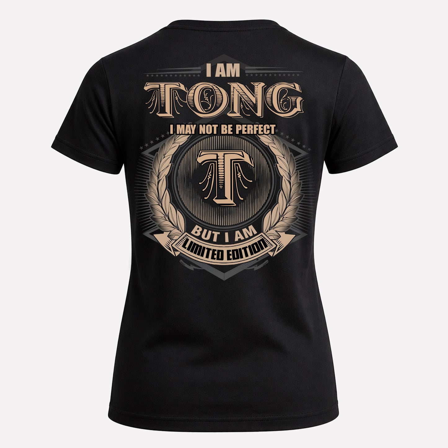 TONG PH55-T25-Personalized Name Quote Apparel “I Am NAME May Not Be Perfect But I Am Limited Edition”