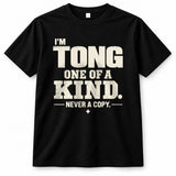 TONG P6-K4-228 Personalized Funny Quote Apparel “I’m NAME – One of a Kind, Never a Copy”