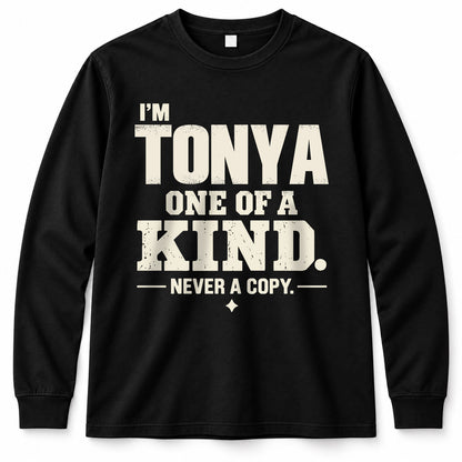TONYA P6-K4-228 Personalized Funny Quote Apparel “I’m NAME – One of a Kind, Never a Copy”