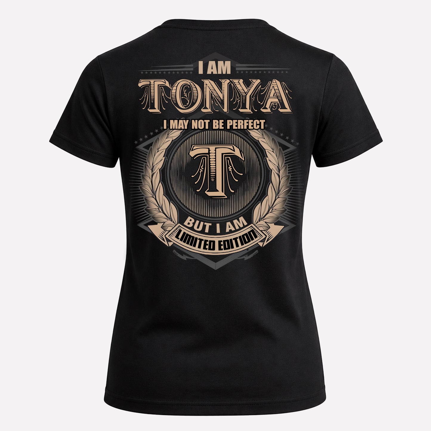 TONYA PH55-T25-Personalized Name Quote Apparel “I Am NAME May Not Be Perfect But I Am Limited Edition”