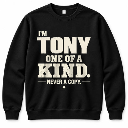 TONY P6-K4-228 Personalized Funny Quote Apparel “I’m NAME – One of a Kind, Never a Copy”