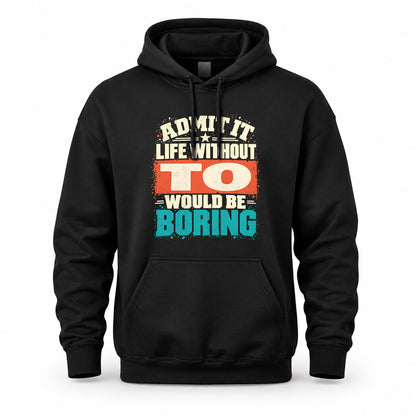 TO P02-TH11-226 – Personalized Admit It Life Without [Name] Would Be Boring T-Shirt – Custom Name Funny Gift