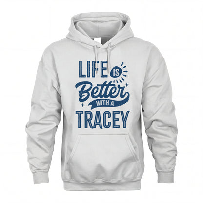 TRACEY HH88-K2–Personalized Name Quote T-Shirt Life Is Better With Unisex Gift