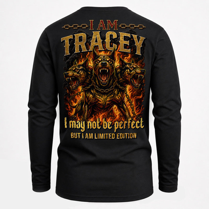 TRACEY MP88-F2-168–Personalized Bold Quote Apparel “I Am NAME I May Not Be Perfect But I Am Limited Edition